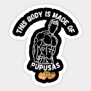 This Body Is Made Of Pupusas Sticker